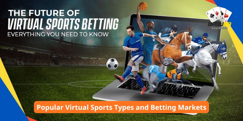 Popular Virtual Sports Types and Betting Markets