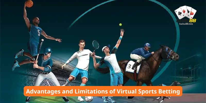 Advantages and Limitations of Virtual Sports Betting
