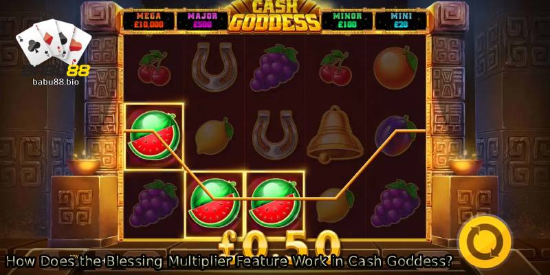 How-Does-the-Blessing-Multiplier-Feature-Work-in-Cash-Goddess_.