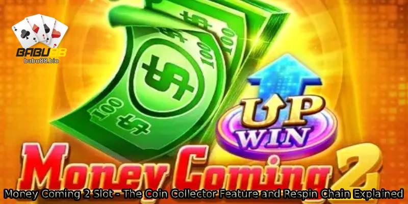 Money-Coming-2-Slot-The-Coin-Collector-Feature-and-Respin-Chain-Explained.