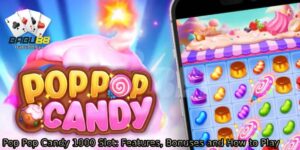 Pop-Pop-Candy-1000-Slot_-Features-Bonuses-and-How-to-Play.