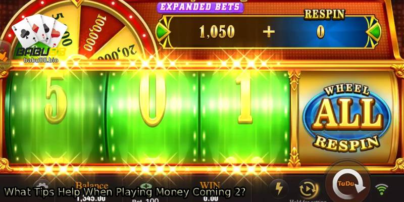 What-Tips-Help-When-Playing-Money-Coming-2_.